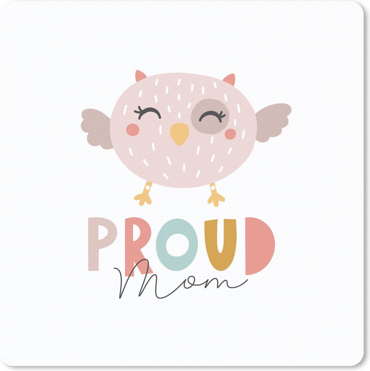 Muismat 20x20 cm - Mousepad Mama - Proud mom - Quotes - Spreuken - Muismatten