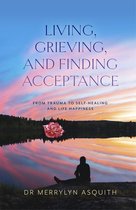 Living, Grieving, and Finding Acceptance