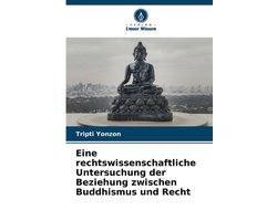 Eine rechtswissenschaftliche Untersuchung der Beziehung zwischen Buddhismus und Recht