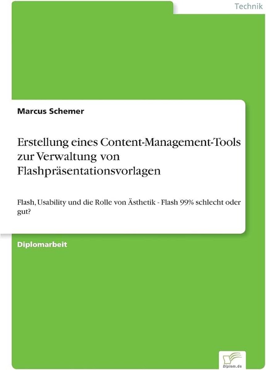 Eines Content-Management-Tools zur Verwaltung von Flashpräsentationsvorlagen: Flash, Usability und die Rolle von Ästhetik - Flash 99% schlecht oder gut?