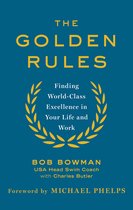 The Golden Rules 10 Steps to WorldClass Excellence in Your Life and Work
