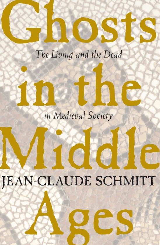 Ghosts in the Middle Ages - The Living & the Dead in Medieva ... - cover