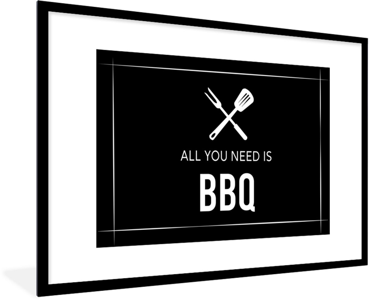 Poster in lijst - Fotolijst 90x60 cm - Posters - Quotes - All you need is BBQ - Spreuken -
