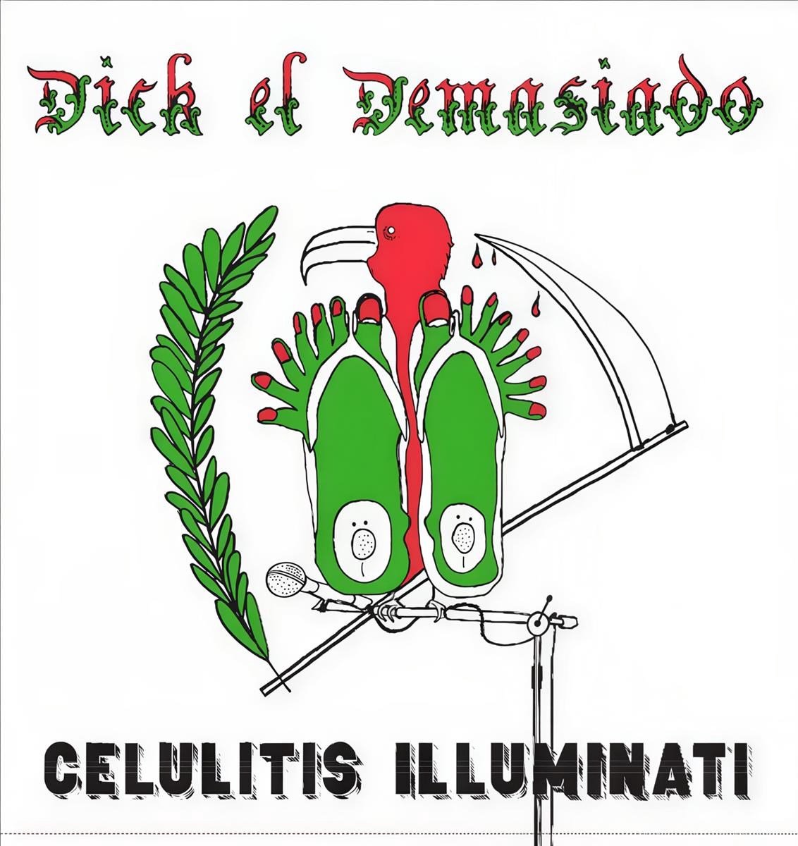 Dick El Demasiado - Celulitis Illuminati (LP)