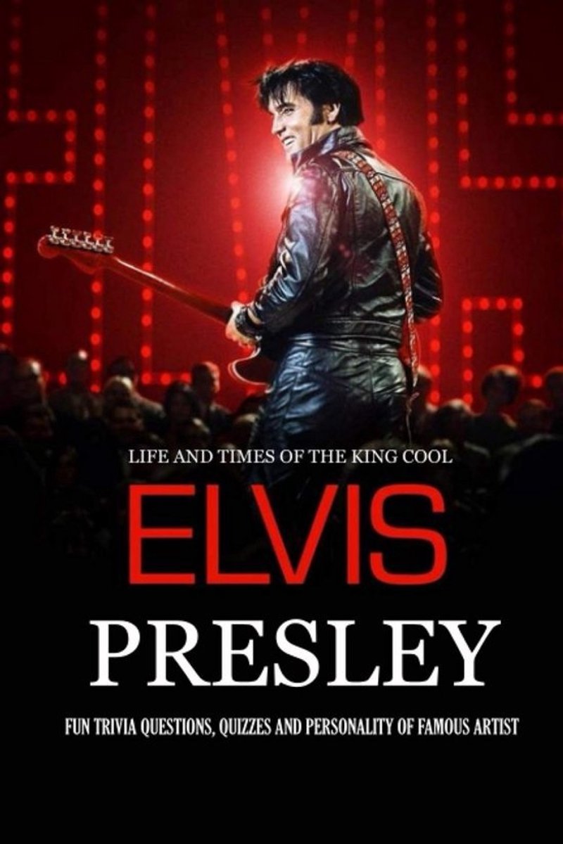 Elvis Presley Trivia Quiz: Test Your Knowledge of the King of Rock and Roll