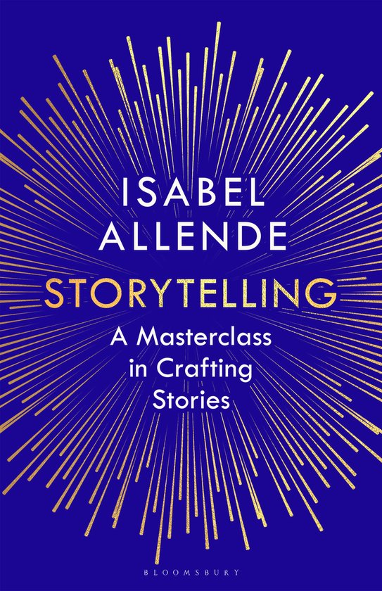 Boek "Storytelling: A Masterclass in Crafting Stories" van Isabel Allende, met een blauwe achtergrond en gouden stralen.