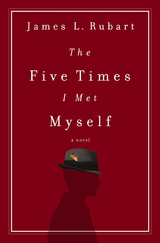 Couverture du livre 'The Five Times I Met Myself' avec le texte 'a novel' au-dessus d'une silhouette d'homme portant un fedora.