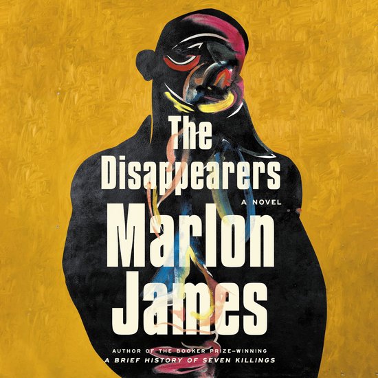 Boekcover van 'The Disappearers' van Marlon James, met een abstract portret op een gele achtergrond.