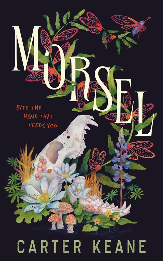 Couverture du livre "Morsel" de Carter Keane, avec un crâne, des champignons, des fleurs, des plantes et des insectes.