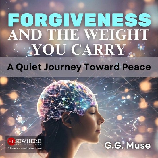 Forgiveness and the Weight You Carry - cover