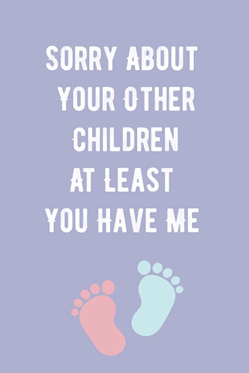 About Your Other Children At Least You Have Me: Mothers Day Gift:Awesome and original gag gift for women, mom, sister; for Mother’s Day, ... gift from daughter,Blank Lined Notebook