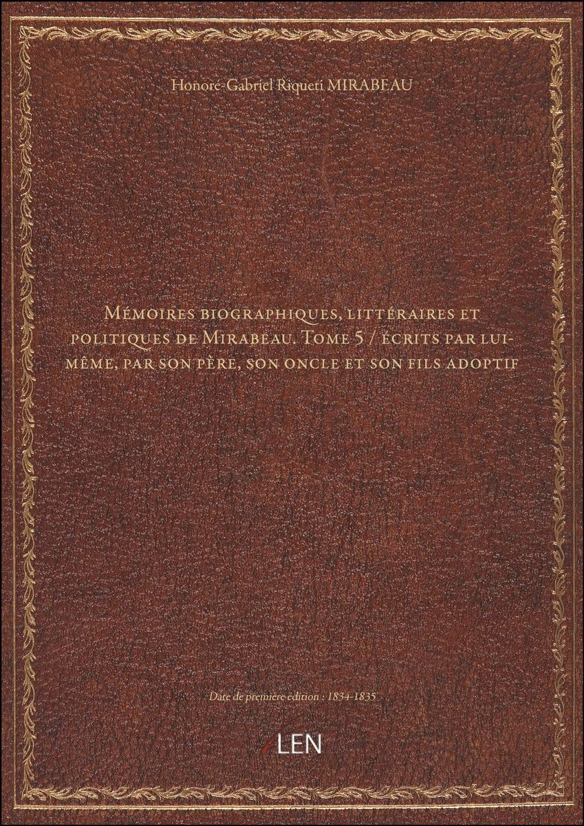 Dailygoods- Mémoires Biografisch - Literair - Politiek - Mirabeau - Tome 5 - Geschreven door Hemzelf - Biografie