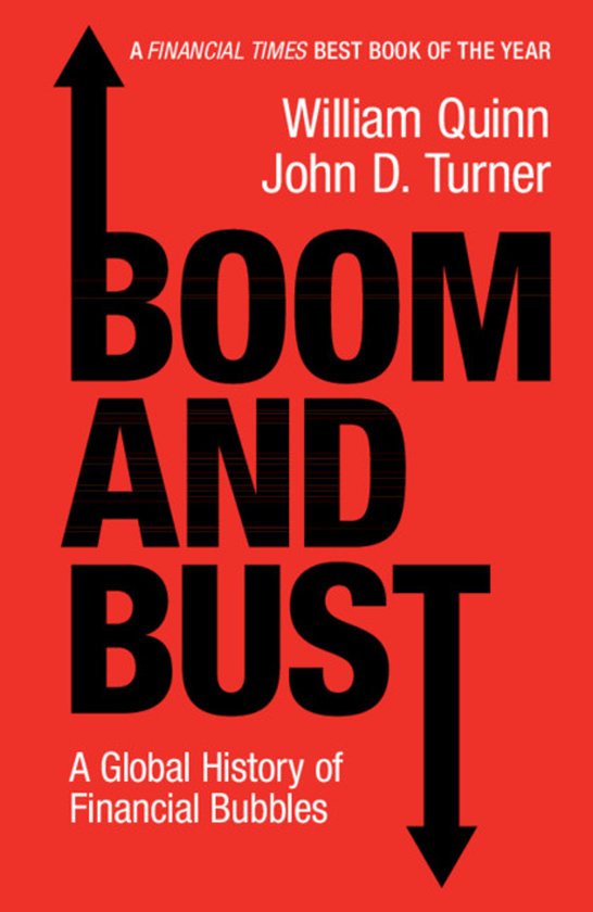 Boek "Boom and Bust" door William Quinn en John D. Turner, een wereldwijde geschiedenis van financiële zeepbellen. Rode kaft met zwarte tekst.