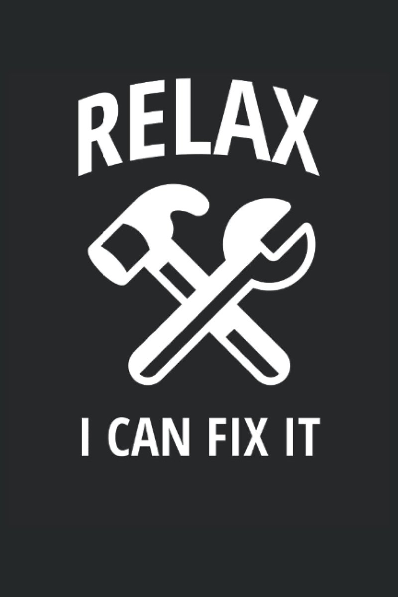 I Can Fix It Notebook: 120 Pages Lined Journal, gift idea for Dad Mechanic Tool Home Worker Quote for Handyman Perfect Logbook