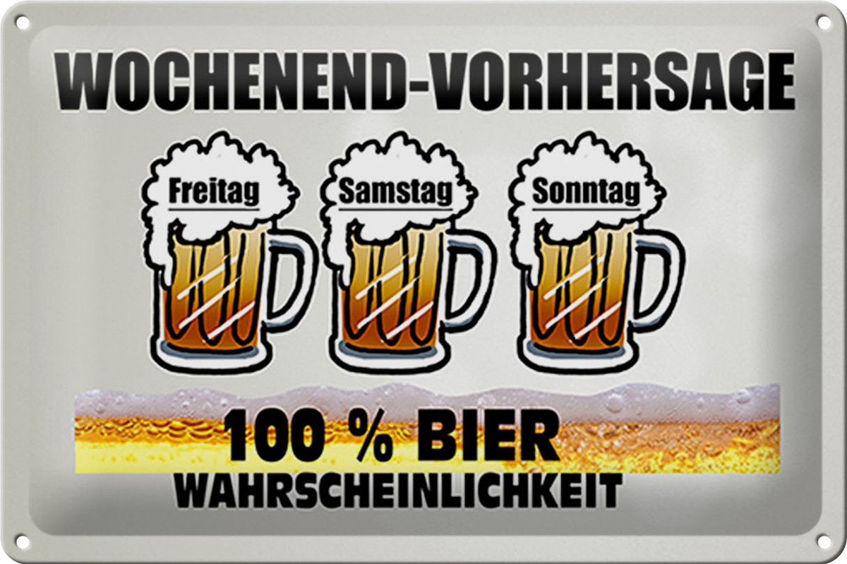 Blechschild Alkohol 30x20cm Wochenend Vorhersage 100% Bier