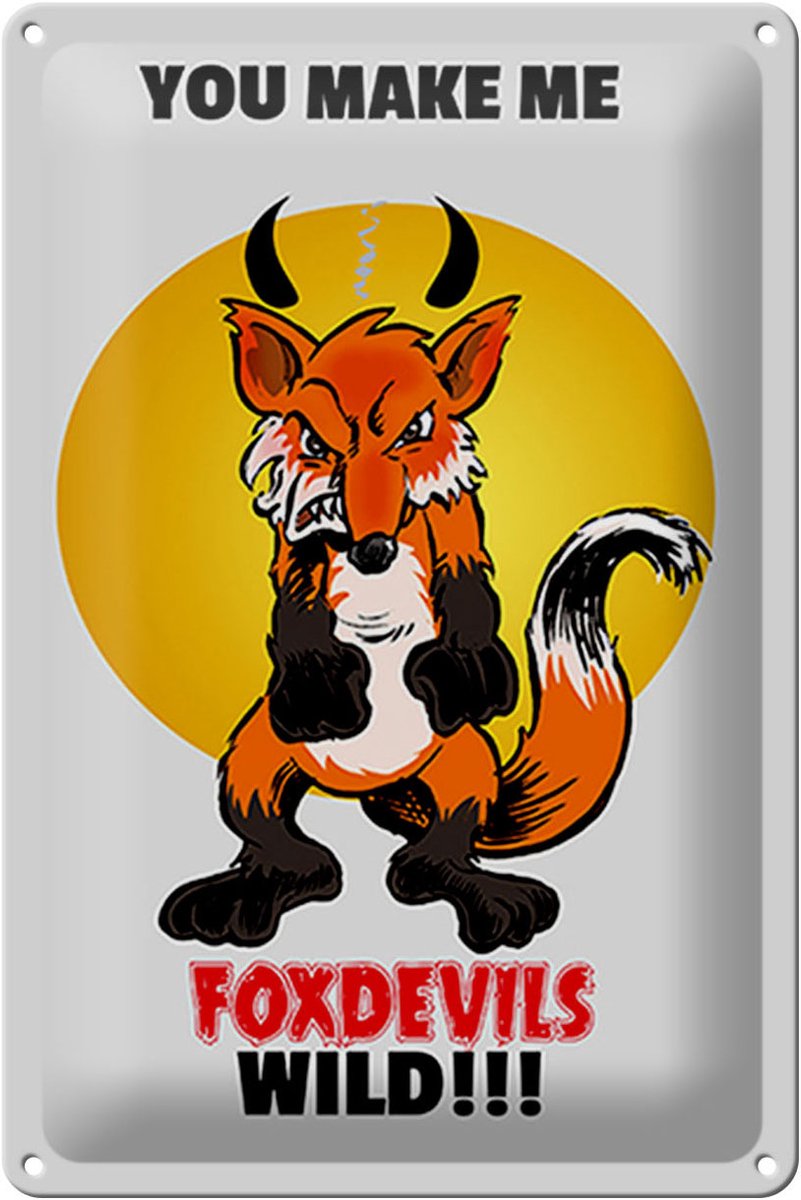Blechschild Spruch 20x30cm You make me foxdevils wild Fuchs