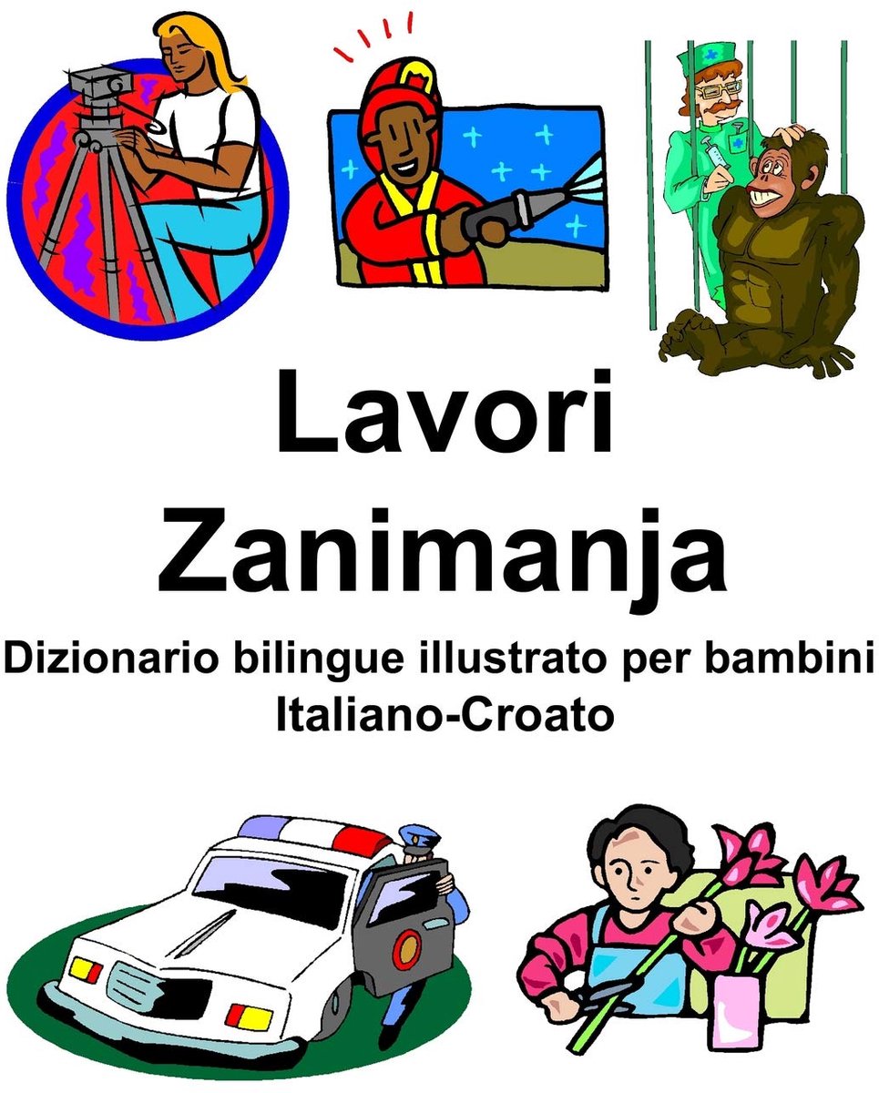 Lavori/Zanimanja Dizionario bilingue illustrato per bambini