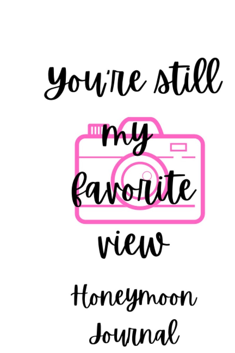 You're Still My Favorite View: Camera Honeymoon Journal - ShopVlot