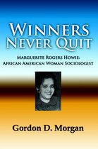 Winners Never Quit. MArguerite Rogers Howie