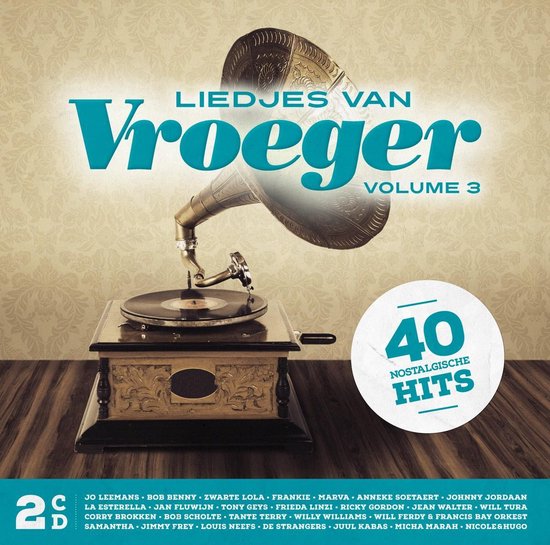 Cd-albumhoes Liedjes Van Vroeger Volume 3 met een grammofoon en een sticker van 40 nostalgische hits.