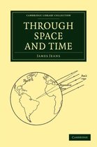 Cambridge Library Collection - Physical Sciences- Through Space and Time