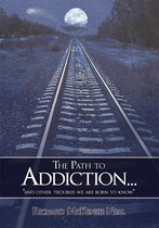 The Path to Addiction...