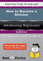 How to Become a Stitcher