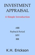 Simple Introductions - Investment Appraisal: A Simple Introduction