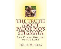 The Truth about Padre Pio's Stigmata