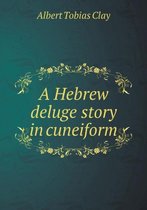 A Hebrew deluge story in cuneiform