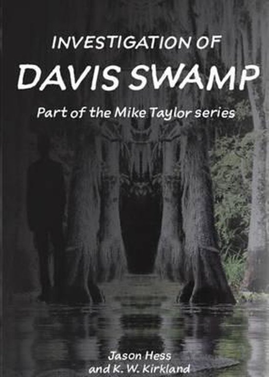 Mike Taylor- Investigation of Davis Swamp