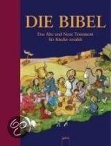 Die Bibel. Das Alte und Neue Testament für Kinder erzählt