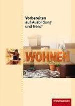 Vorbereiten auf Ausbildung und Beruf. Schülerbuch. Wohnen