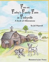 Fun on Farley's Family Farm in Finleyville, A book of Alliterations