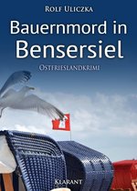 Die Kommissare Bert Linnig und Nina Jürgens ermitteln 3 - Bauernmord in Bensersiel. Ostfrieslandkrimi