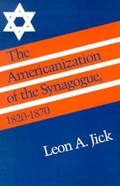 The Americanization of the Synagogue, 1820-70