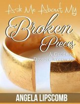 Ask Me about My Broken Pieces
