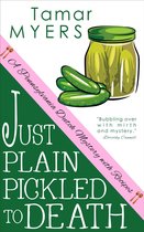 An Amish Bed and Breakfast Mystery with Recipes 4 - Just Plain Pickled to Death