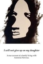 I Will Not Give Up on My Daughter