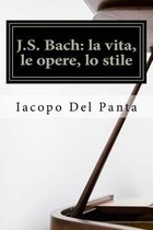 J.S. Bach: la vita, le opere, lo stile