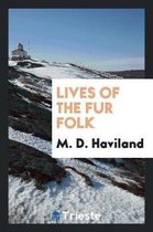 Lives of the Fur Folk
