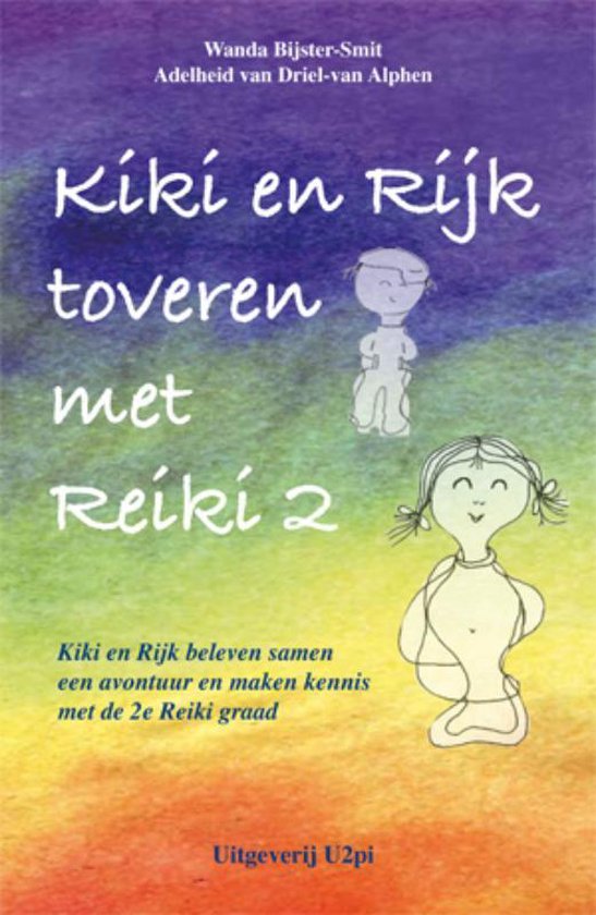 Cover van het boek 'Kiki en Rijk toveren met Reiki 2' van W Bijster-Smit