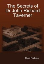 The Secrets of Dr John Richard Taverner