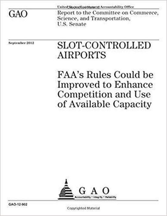 Slotcontrolled airports FAA's rules could be improved to enhance
