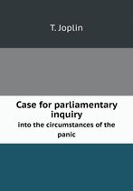 Case for Parliamentary Inquiry Into the Circumstances of the Panic