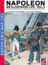 Soldiers, Weapons & Uniforms - NAP 3 - Napoleon - An illustrated life Vol. 3