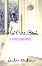 Mail Order Bride: A New Beginning