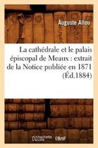 La Cath drale Et Le Palais piscopal de Meaux