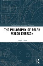 Routledge Studies in American Philosophy-The Philosophy of Ralph Waldo Emerson