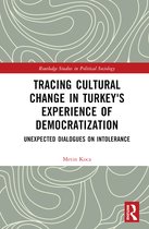 Routledge Studies in Political Sociology- Tracing Cultural Change in Turkey's Experience of Democratization